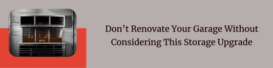 Don’t Renovate Your Garage Without Considering This Storage Upgrade
