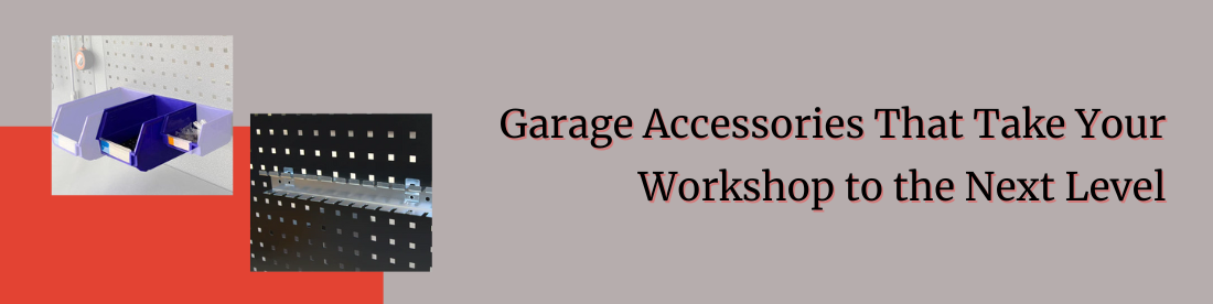 Garage Accessories That Take Your Workshop to the Next Level