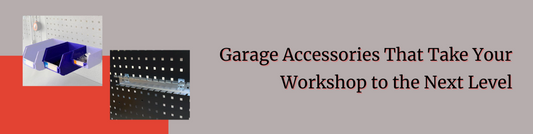Garage Accessories That Take Your Workshop to the Next Level