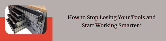 How to Stop Losing Your Tools and Start Working Smarter?
